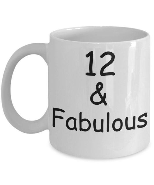 12th birthday Mugs for Women & Men - 12 And Fabulous - Funny White Porcelain Coffee 11 oz