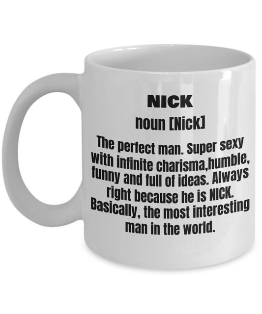 Nick First Name Adult Definition - Funny White Porcelain Coffee Mug Cute Ceramic Cup 11 oz