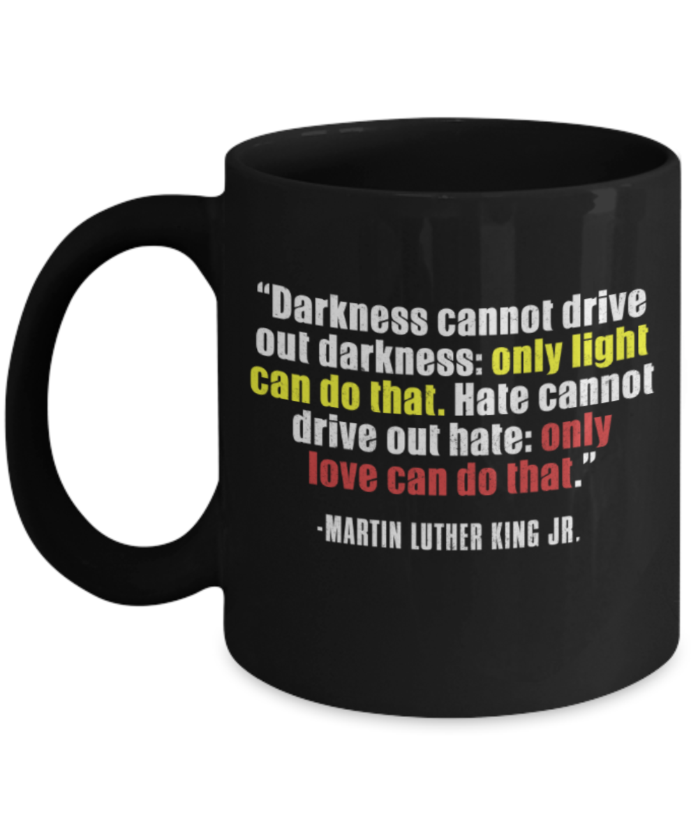 Martin luther king jr malcom x and the civil rights struggle, Speech Light drives away Darkness - Funny Black Porcelain Coffee Mug Cute Ceramic Cup 11 oz