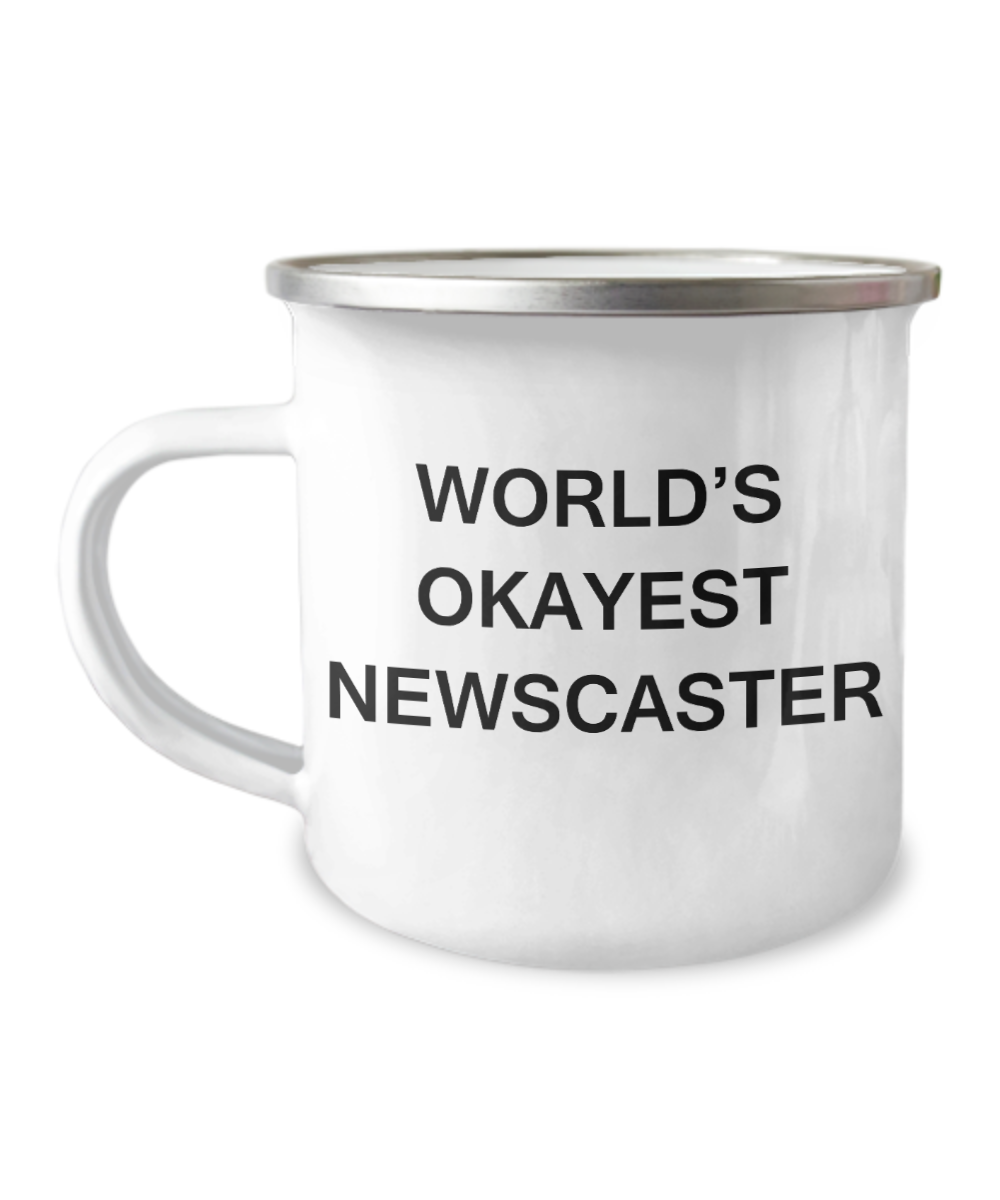Funny Mug, Mugs  For Newscaster - World's Okayest Newscaster  Premium  12 Oz Stainless Steel Enamel Finish White Camper Coffee Mug