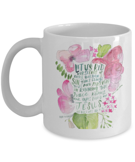 Religious coffee mugs , Rid ourselves of every burden - White Coffee Mug Tea Cup 11 oz Gift
