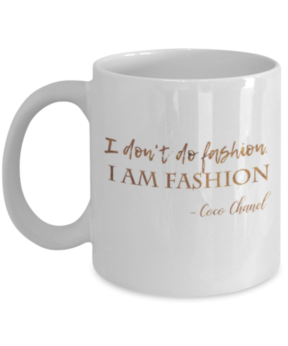 Get well mugs for women , I don't do fashion I am fashion - White Coffee Mug Tea Cup 11 oz Gift