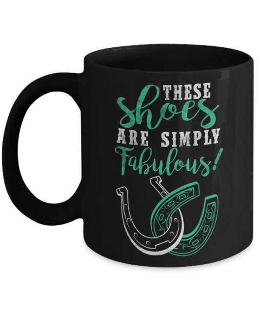 Shoes Lovers Mugs , Shoes are simply fabulous - Black Coffee Mug Porcelain Tea Cup 11 oz - Great Gift