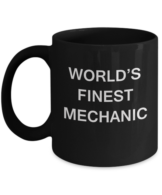 World's Finest Mechanic - Gifts For Mechanic - Porcelain Black coffee mugs 11 oz
