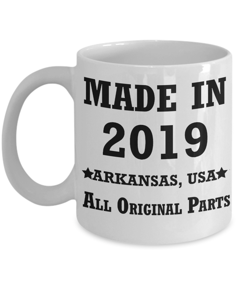 oth birthday gifts - Made in 2019 All Original Parts Arkansas - Best 0th Birthday Gifts for family Ceramic Cup White, Funny Mugs Gift Ideas 11 Oz