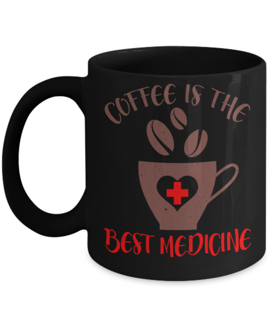 Coffee lovers mugs, Coffee is the best medicine - Funny Black Porcelain Coffee 11 oz