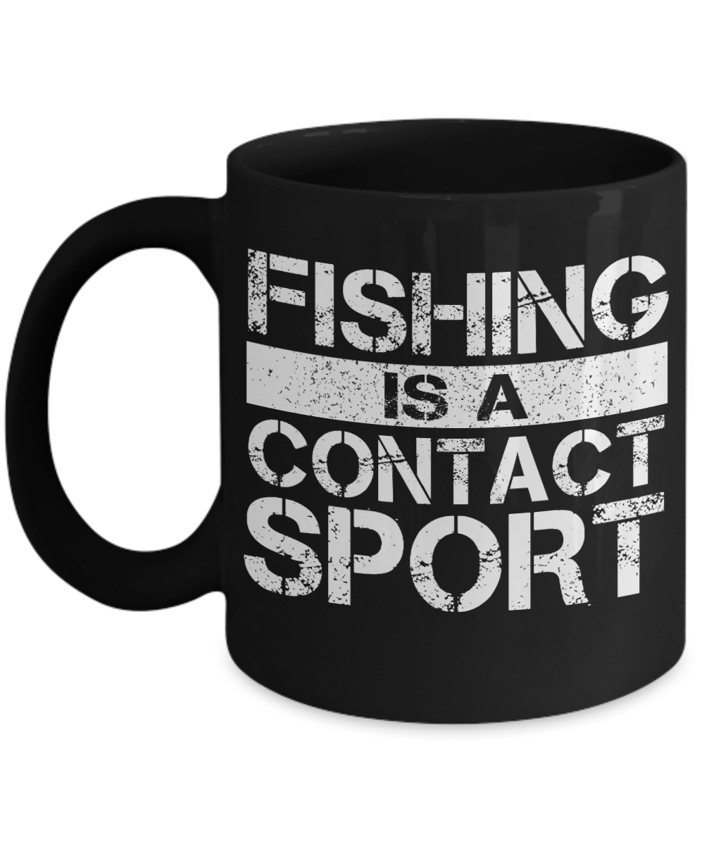 Fishing Love Coffee Mug,Fishing Is Contact Sport-Black Porcelain Coffee Mug 11 oz for dad, fishing, fishermen, son, Daughter