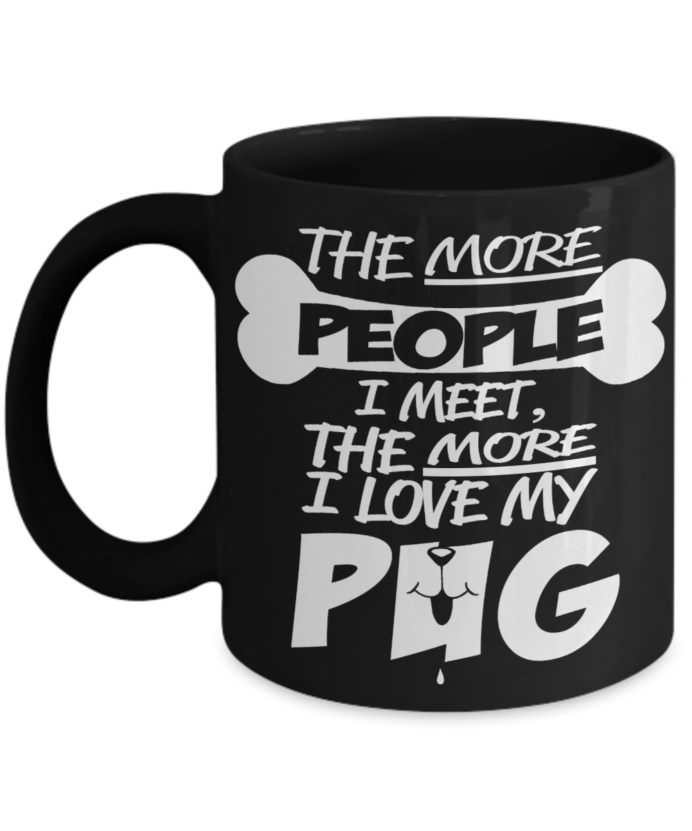 Personalized Dog Lover Gift Coffee mug,I Love My Pug More Than Anyone-Black Porcelain Coffee Mug 11 oz