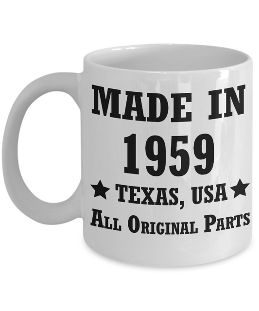 59th birthday gifts for men/women, Texas 1959 Birthday Gift Mugs - Made in 1959 All Original Parts - Best 59th Birthday Gifts for family Ceramic Cup White, Funny Mugs Gift Ideas 11 Oz