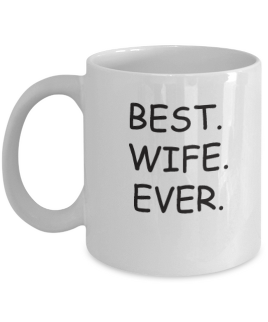 Best Wife Ever Coffee Mugs Great gift for that special Wife 11 OZ