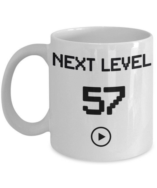 57th Birthday Coffee Mug, Next Level 57, Gamer Coffee Mug, Birthday Mug- White Porcelain Coffee Mug 11 Oz Birthday Coffee Mug