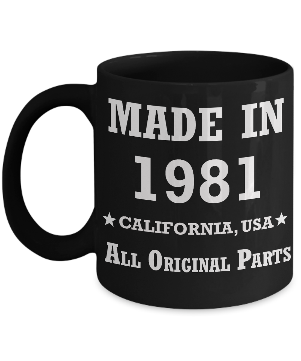 38th birthday gifts for men - Made in 1981 All Original Parts California - Best 38th Birthday Gifts for family Ceramic Cup Black, Funny Mugs Gift Ideas 11 Oz