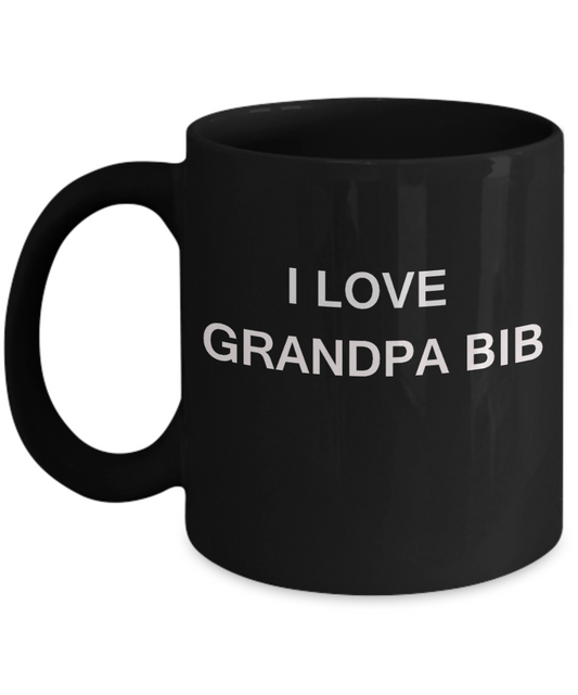 I Love Grandpa Bib, Grandpa Gifts Grandsons Mugs- Black Funny Mugs Coffee cups 11 oz