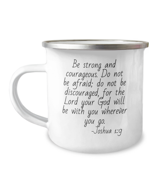 Joshua 1:9 Coffee Mug, Bible Quotes Coffee Mug, Motivational Quotes, Bible Verse- 12 Oz Stainless Steel Enamel Finish White Camper Coffee Mug