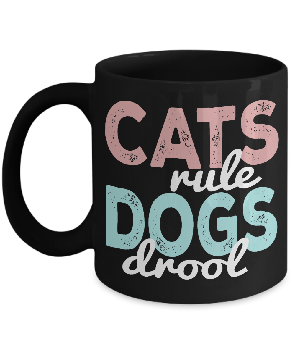 Catmom Coffee Mug, Cats Rule Dogs Drool- Black Porcelain Coffee Mug 11 Oz Funny Quotes Coffee Mug