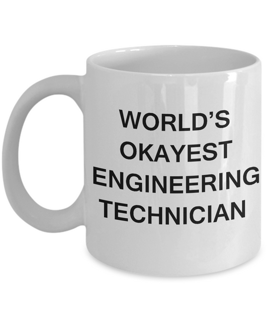 Funny Mug - World's Okayest Engineering technician  White coffee mugs 11 oz