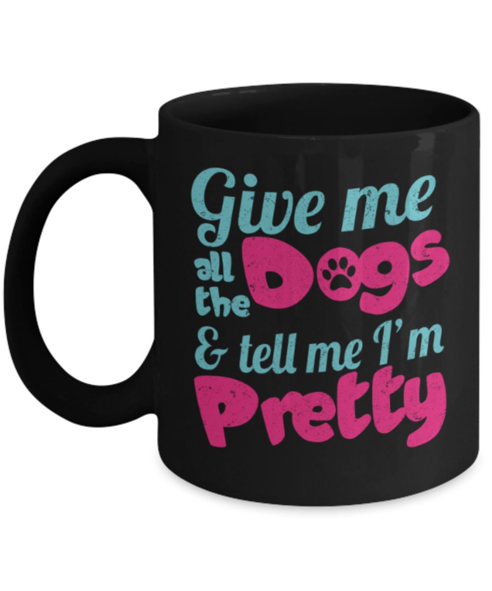 Gift gor dog lovers , Give me gods - Black Coffee Mug Porcelain Tea Cup 11 oz - Great Gift
