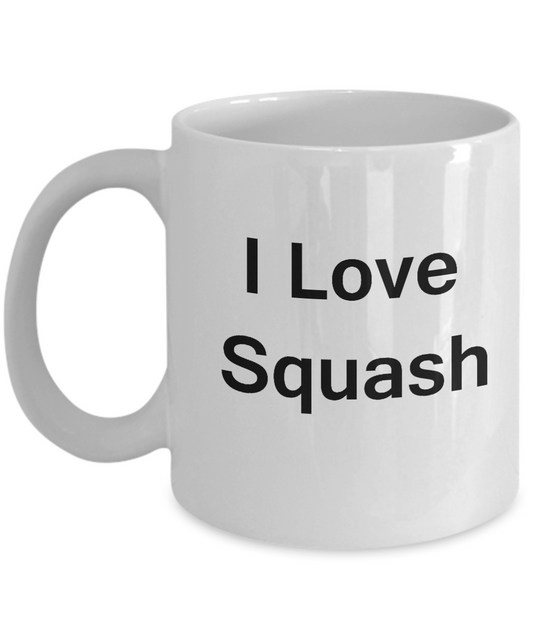 I Love Squash - Valentines Gifts - Porcelain White Funny White coffee mugs 11 oz