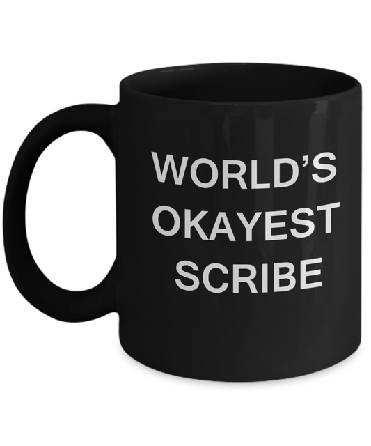 Funny Mug - World's Okayest Scribe - Porcelain Black coffee mugs 11 oz