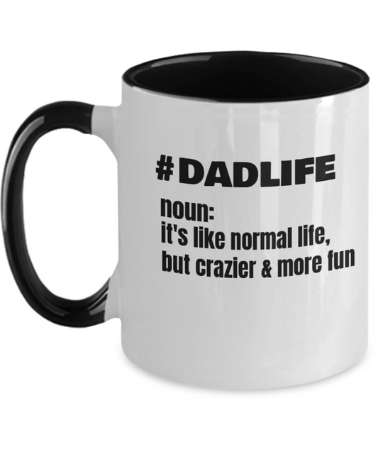 Funny Dad Two Tone Coffee Mug, #DADLIFE Mug 11 oz