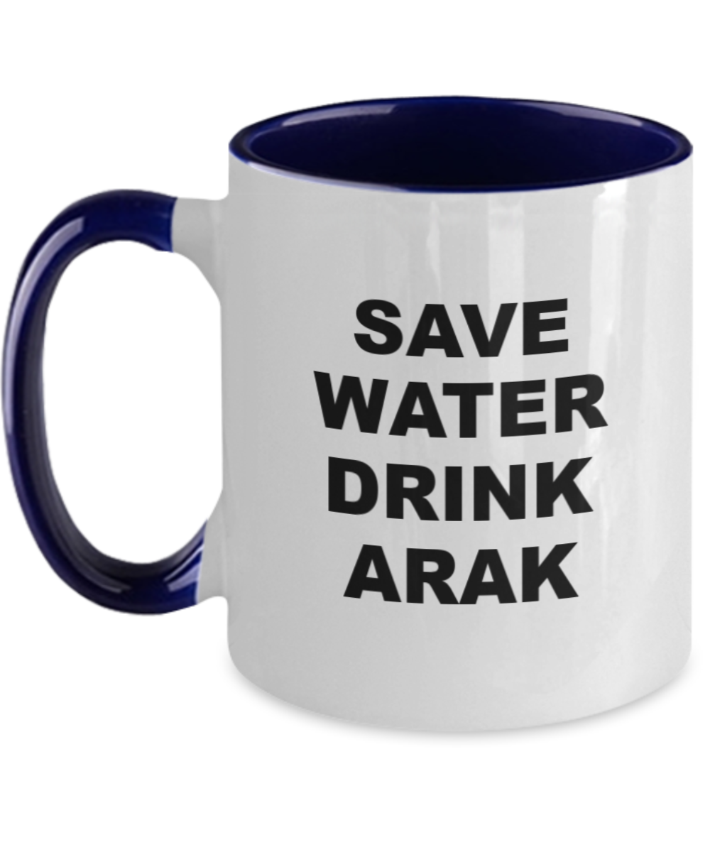 Save Water, Drink Arak Two Tone 11oz Mug, Funny Coffee Mug, Funny Mug, Tea Mug, Birthday Gift mug