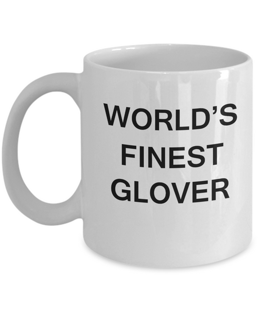 World's Finest Glover - Porcelain White Funny Coffee Mug 11 OZ Funny Mugs