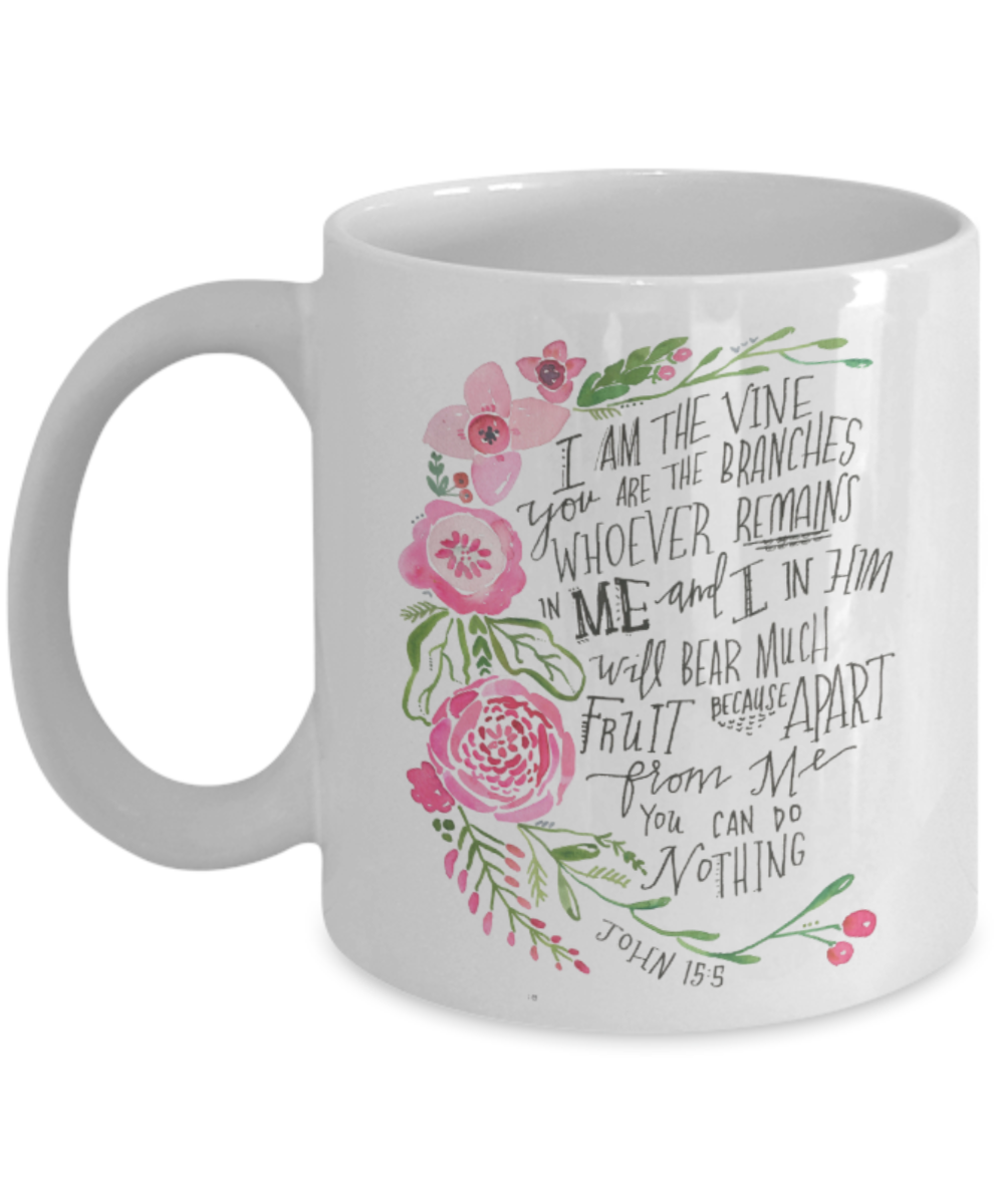 John 15:5 Bible quotes , I am the vine you are the branches - White Coffee Mug Tea Cup 11 oz Gift