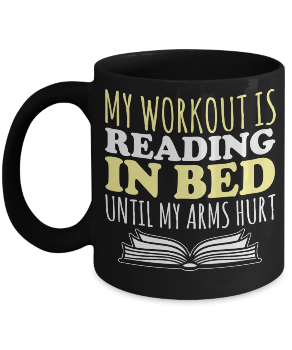 Reading Lovers Mugs , Workout is reading in bed - Black Coffee Mug Porcelain Tea Cup 11 oz - Great Gift