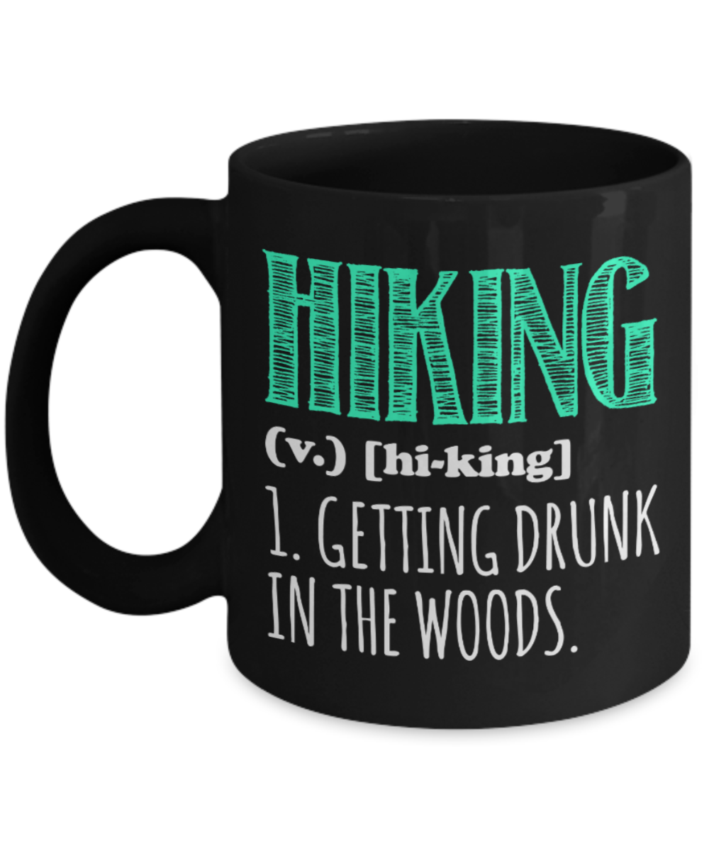 Hiking Lovers Mugs , Hiking getting drunk in woods - Black Coffee Mug Porcelain Tea Cup 11 oz - Great Gift