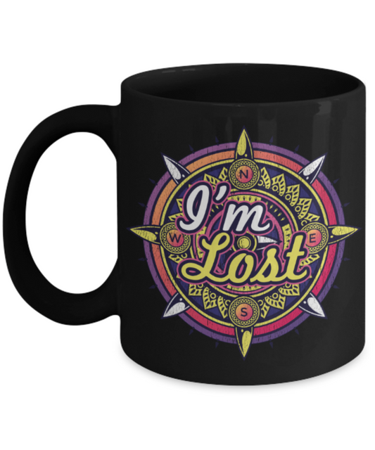 I'm lost - Funny Black Porcelain Coffee 11 oz