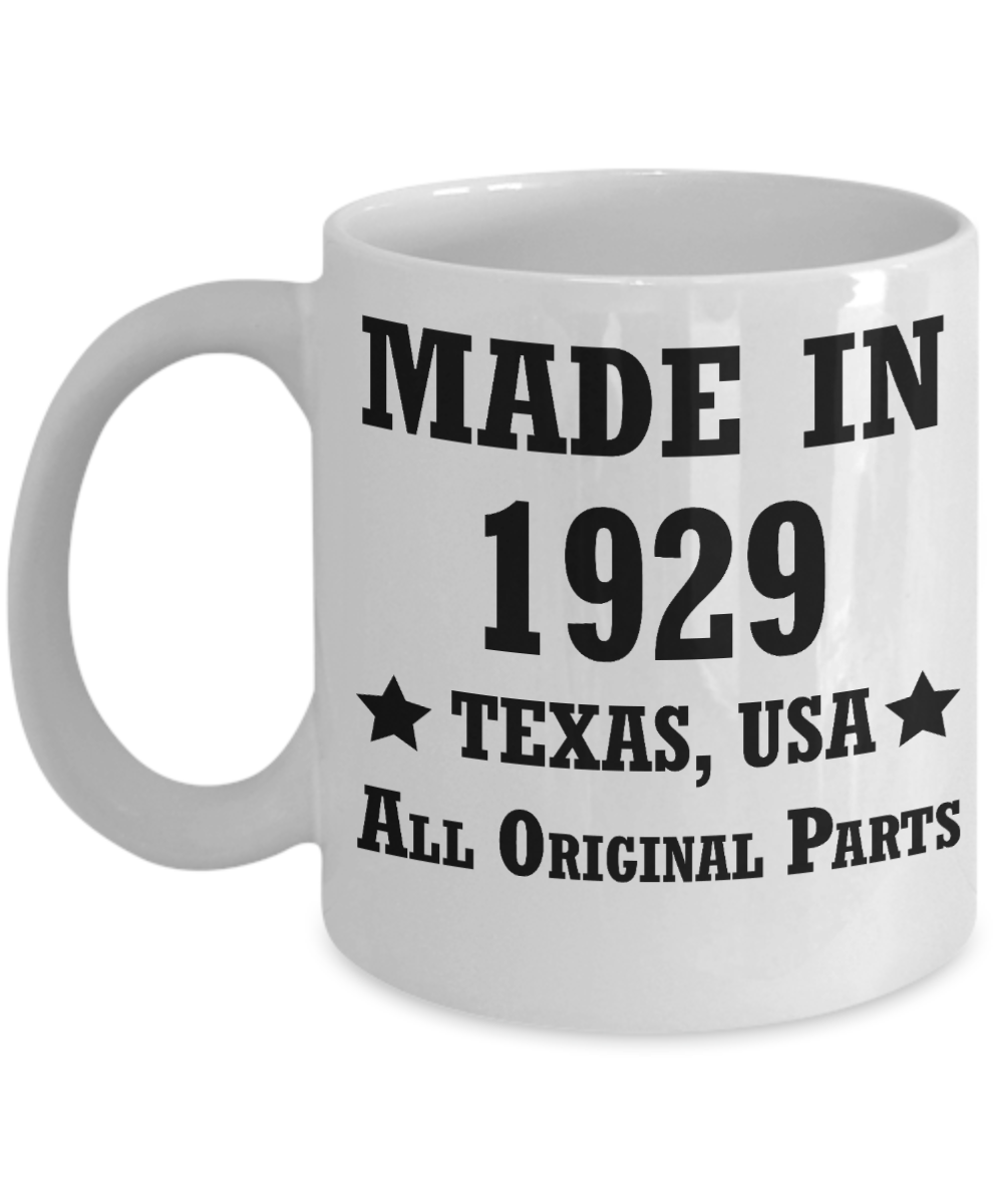 89th birthday gifts for men/women, Texas 1929 Birthday Gift Mugs - Made in 1929 All Original Parts - Best 89th Birthday Gifts for family Ceramic Cup White, Funny Mugs Gift Ideas 11 Oz