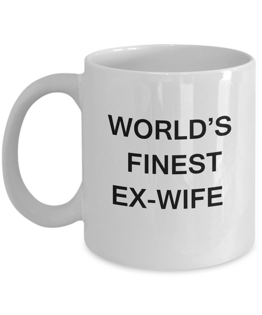 World's Finest Ex-wife - Ex-wife Gift Coffee Mugs - White coffee mugs 11 oz