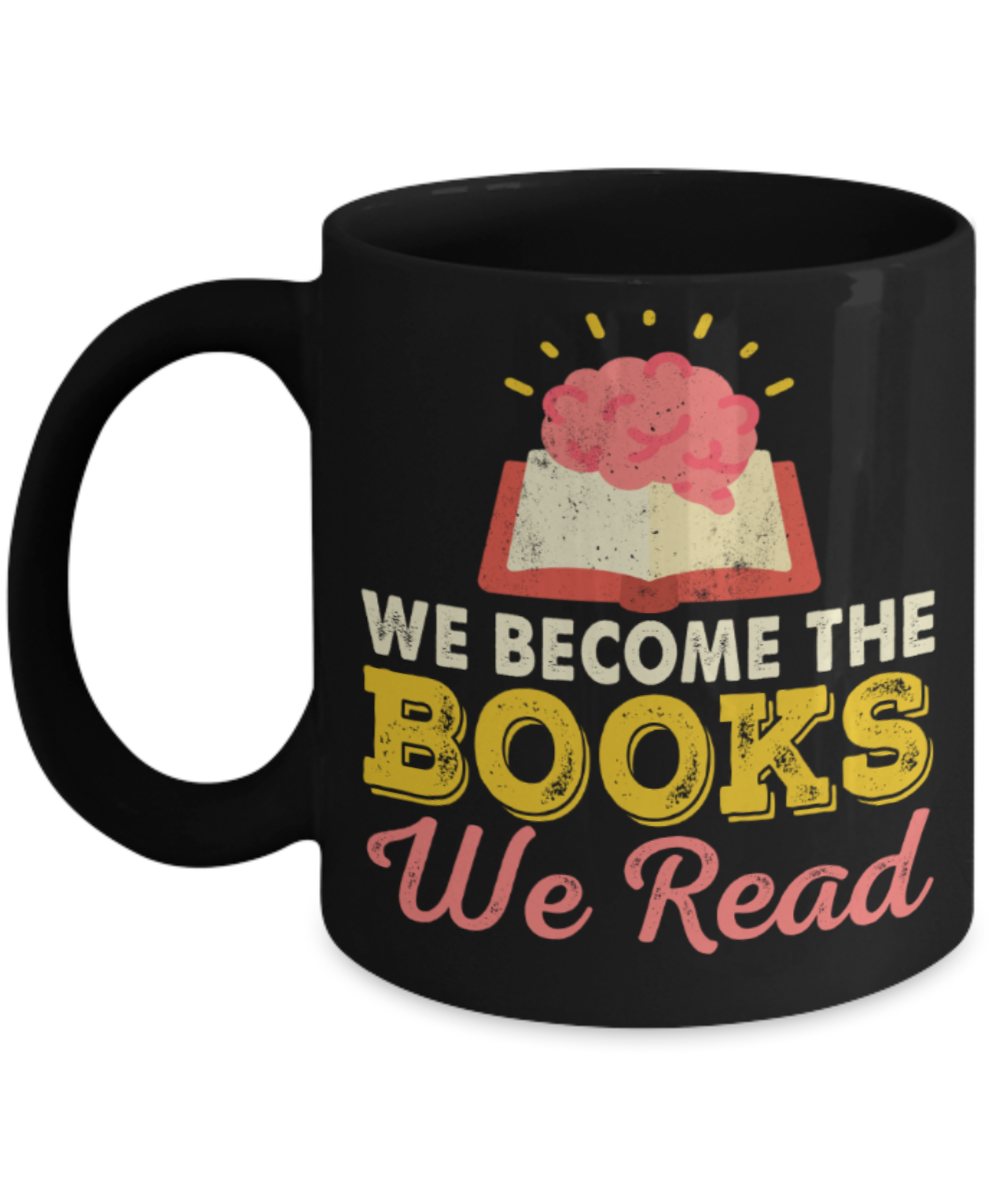 Reading Lovers Mugs, We become the books we read - Funny Black Porcelain Coffee 11 oz