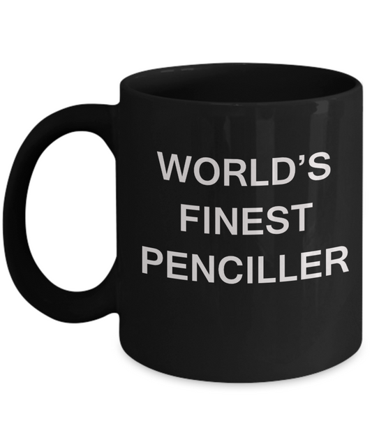 World's Finest Penciller Mugs - Gifts For Penciller - Black coffee mugs 11 oz