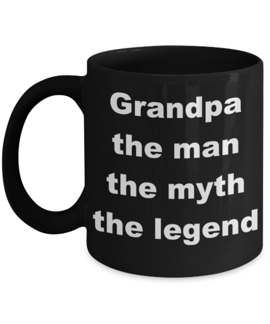 Grandpa the man the myth the legend - Black Porcelain Coffee 11 oz