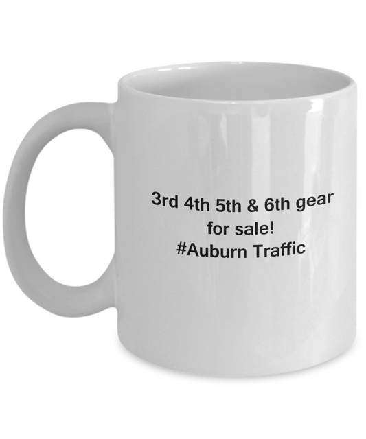 3rd 4th 5th & 6th Gear for Sale! Auburn Traffic White coffee mugs for Car lovers 11 oz