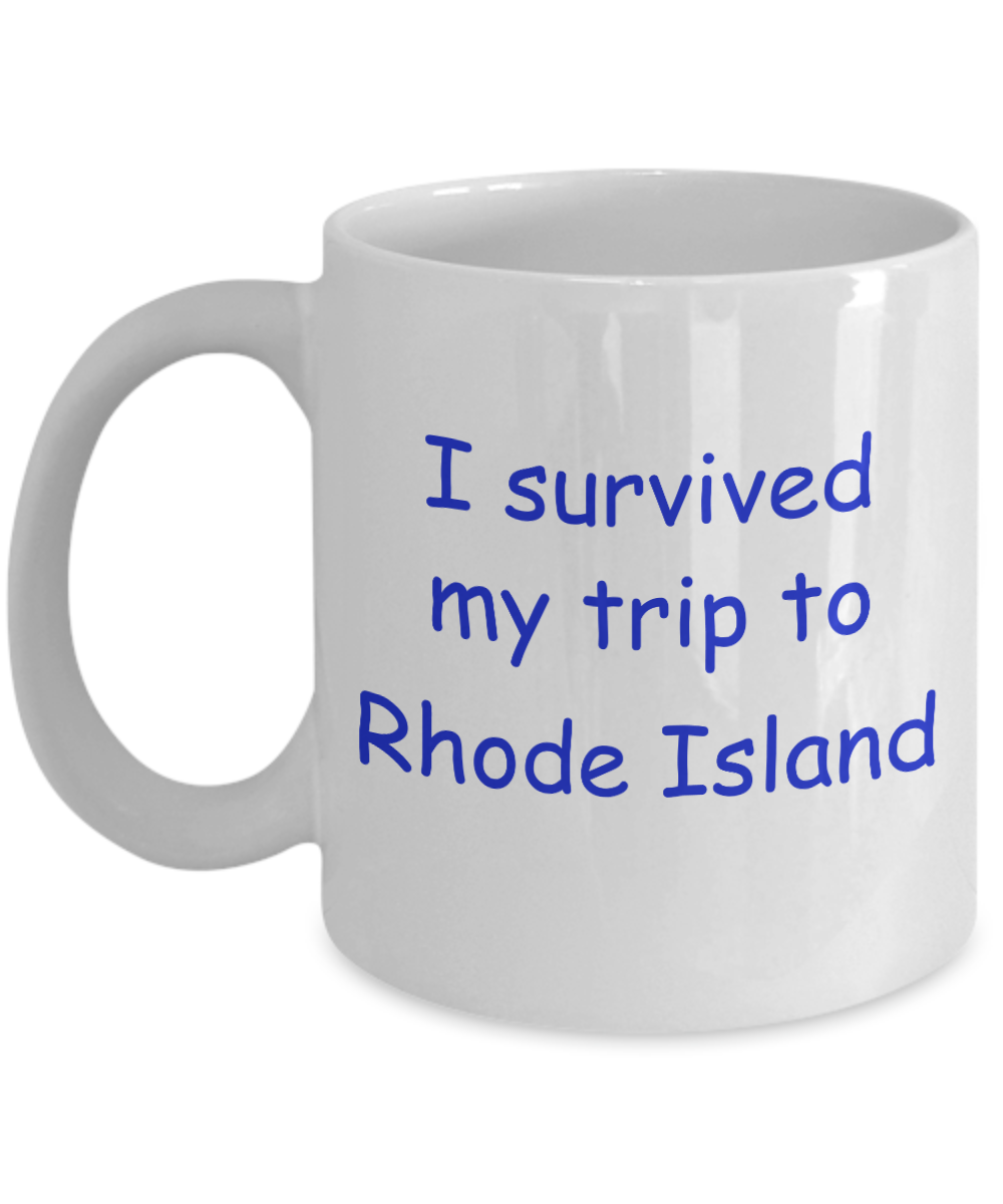Rhode Island mugs souvenirs , I survived my trip to Rhode Island - White Coffee Mug Tea Cup 11 oz Gift