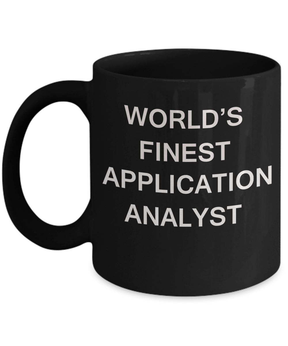 World's Finest Application analyst - Porcelain Black Funny Coffee Mug 11 OZ Funny Mugs
