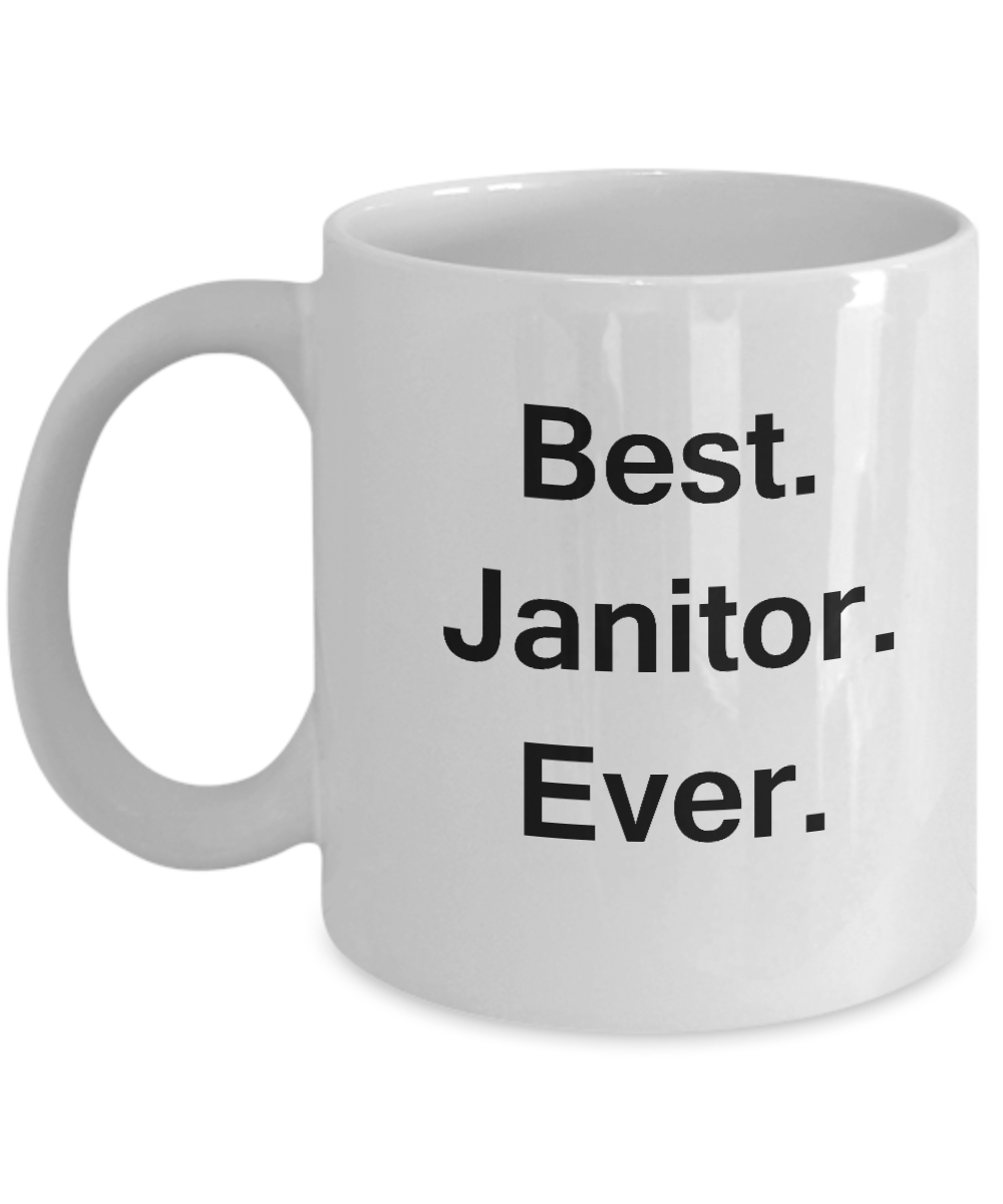 Best Janitor Ever White Mugs - Funny Valentine Coffee Mugs White coffee mugs 11 oz