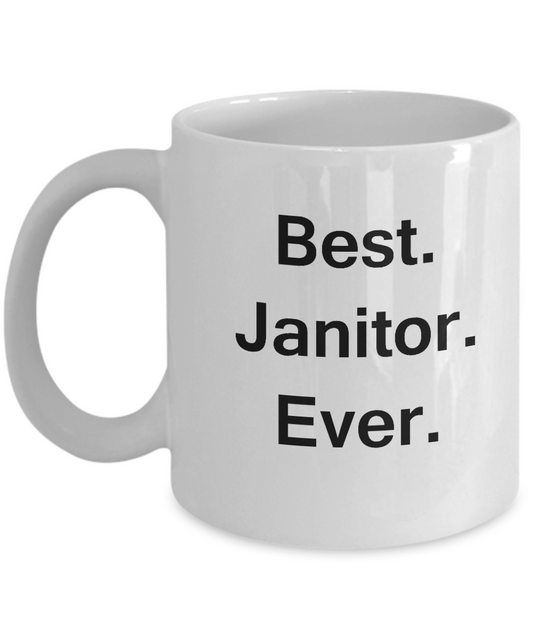 Best Janitor Ever White Mugs - Funny Valentine Coffee Mugs White coffee mugs 11 oz