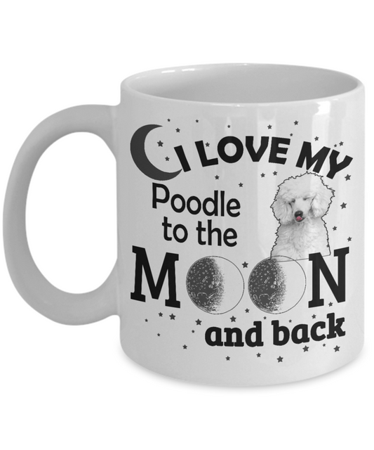 Personalized Dog Lover Gift Coffee mug,I Love My Poodle  To The Moon And Back-White Porcelain Coffee Mug 11 oz