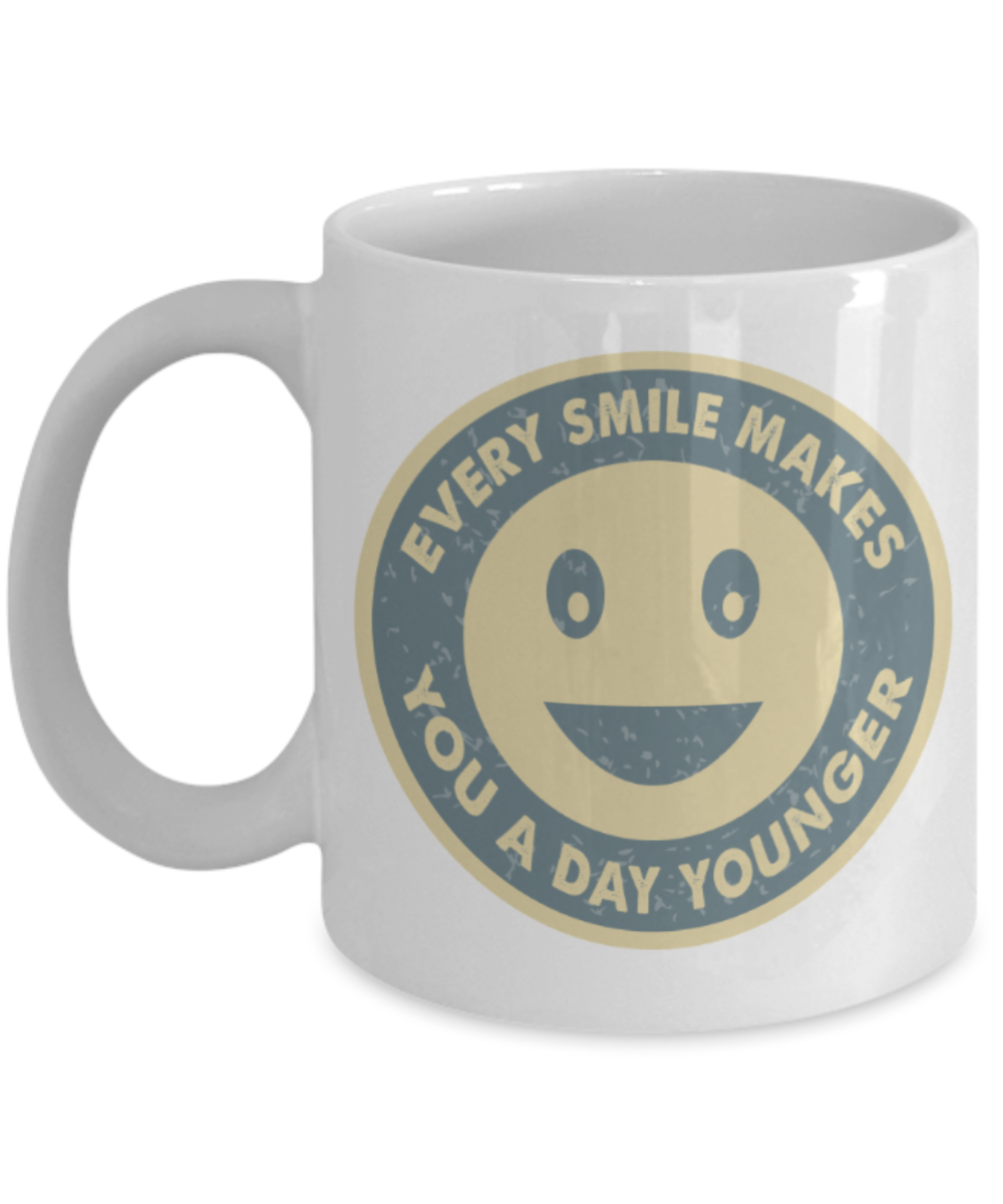 Smile Lovers Mugs, Every smile makes you a day younger - Funny White Porcelain Coffee 11 oz