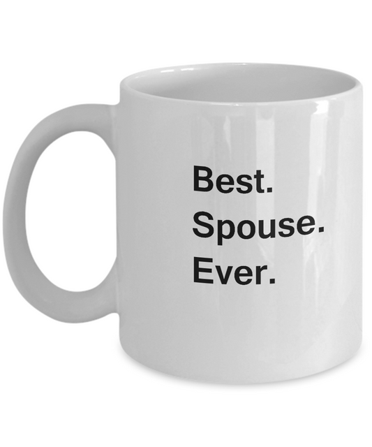 Best Spouse Ever - Gift from Husband/Wife, Funny White coffee mugs 11 oz