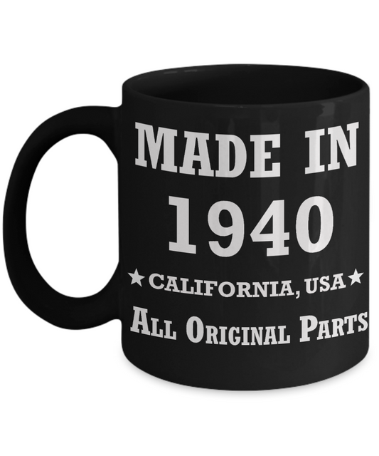 79th birthday gifts for Men/Women - Made in 1940 All Original Parts California - Best 79th Birthday Gifts for family Ceramic Cup Black, Funny Mugs Gift Ideas 11 Oz