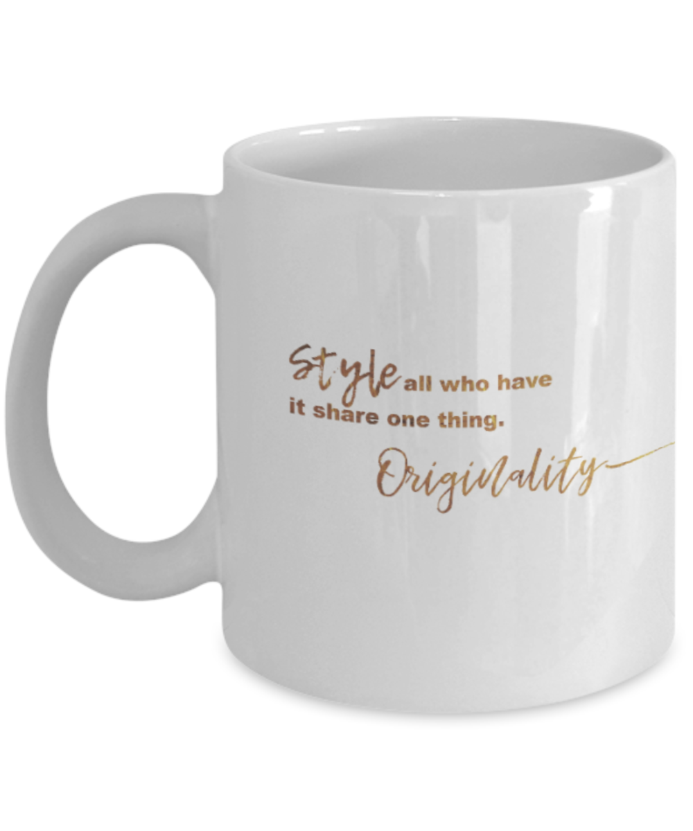 Motivational mugs for women , Style Originality - White Coffee Mug Tea Cup 11 oz Gift