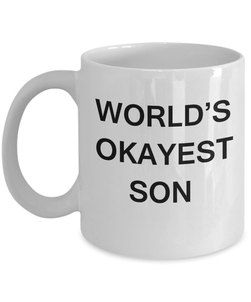 Funny Mug, Gifts For Lovely Sons & Kids - World's Okayest Son White coffee mugs 11 oz