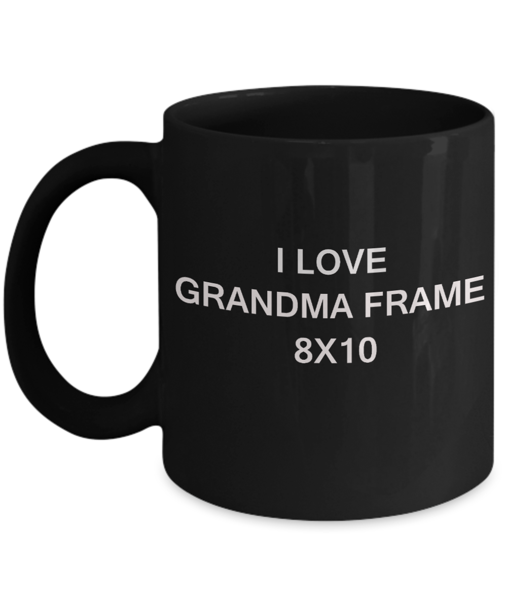 I Love Grandma Frame 8x10, Grandma Gifts Mugs- Black Funny Mugs Coffee cups 11 oz