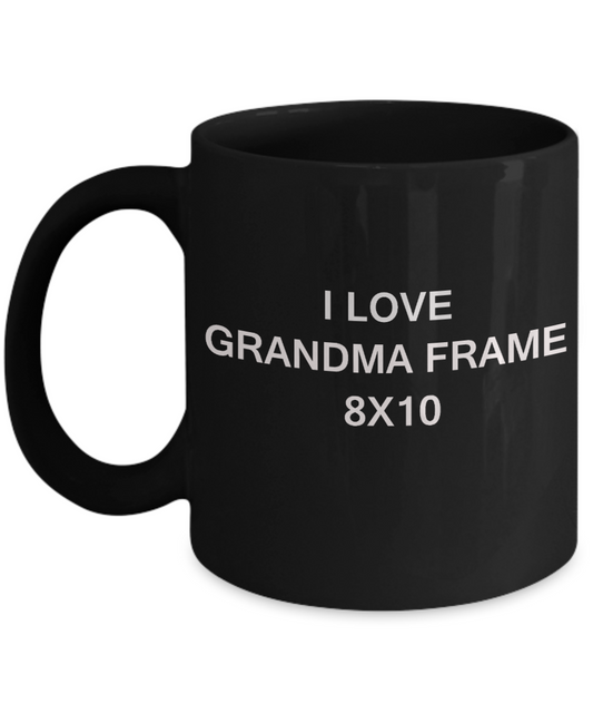 I Love Grandma Frame 8x10, Grandma Gifts Mugs- Black Funny Mugs Coffee cups 11 oz