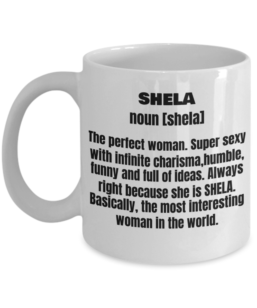 Shela First Name Adult Definition - Funny White Porcelain Coffee Mug Cute Ceramic Cup 11 oz