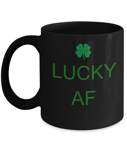 St Patrick's day mug - Lucky AF - Porcelain Black Funny Coffee Mug & Coffee Cup Gifts 11 OZ